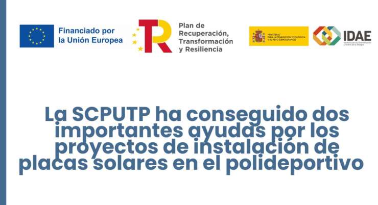 La SCPUTP ha conseguido dos importantes ayudas por los proyectos de instalación de placas solares en el polideportivo (14.479,68 €)