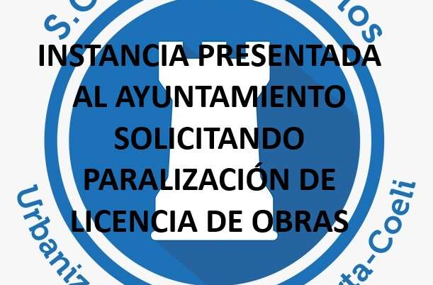 INSTANCIA PRESENTADA ANTE EL AYUNTAMIENTO SOLICITANDO LA PARALIZACIÓN DE LICENCIAS DE OBRAS